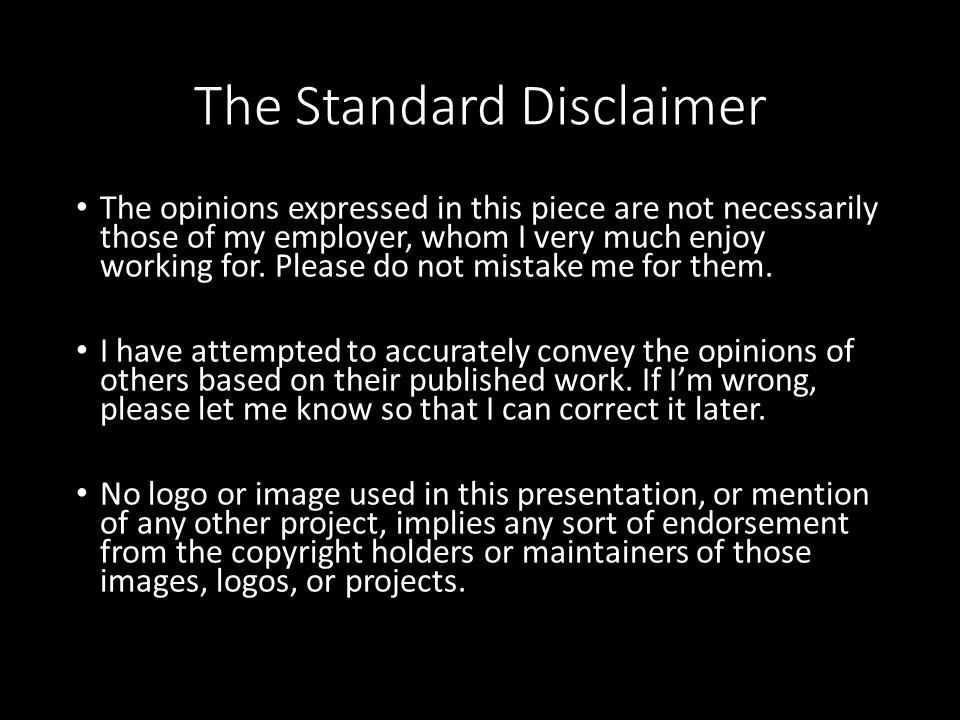 The Standard Disclaimer Slide